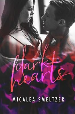 Dark Hearts by Smeltzer, Micalea