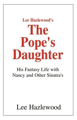 Lee Hazlewood's the Pope's Daughter by Hazlewood, Lee