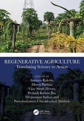 Regenerative Agriculture: Translating Science to Action by Rakshit, Amitava
