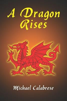 A Dragon Rises by Calabrese, Michael