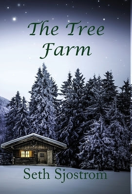 The Tree Farm by Sjostrom, Seth