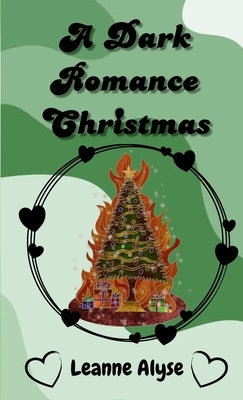 A Dark Romance Christmas by Alyse, Leanne