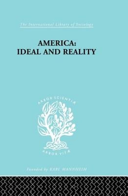 America - Ideal and Reality: The United States of 1776 in Contemporary Philosophy by Stark, Werner