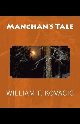 Manchan's Tale by Kovacic, William F.