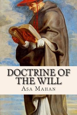 Doctrine of the Will by Mahan, Asa