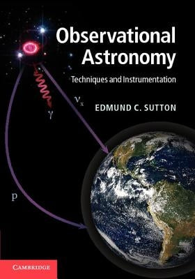 Observational Astronomy by Sutton, Edmund C.