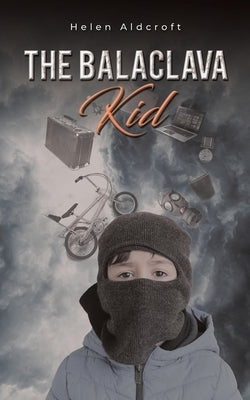 The Balaclava Kid by Aldcroft, Helen