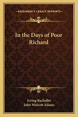 In the Days of Poor Richard by Bacheller, Irving