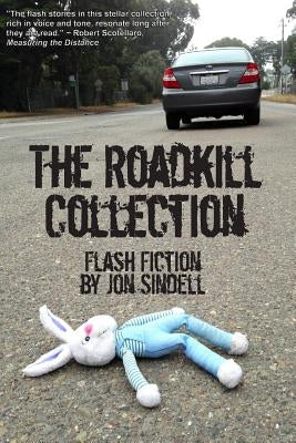 The Roadkill Collection by Sindell, Jon