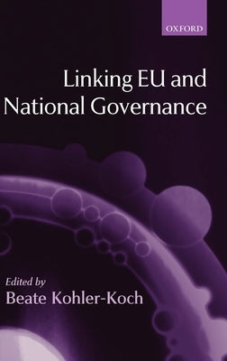 Linking Eu and National Governance by Kohler-Koch, Beate