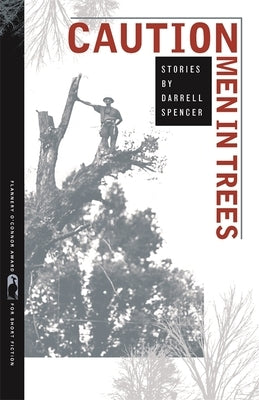 Caution Men in Trees: Stories by Spencer, Darrell