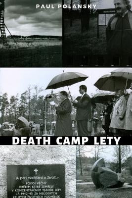 Death Camp Lety: The Investigation Begins (1992-1995) by Polansky, Paul