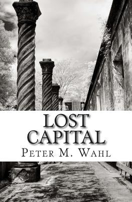 Lost Capital by Wahl, Peter M.