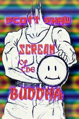 Scream of the Buddha by Shaw, Scott