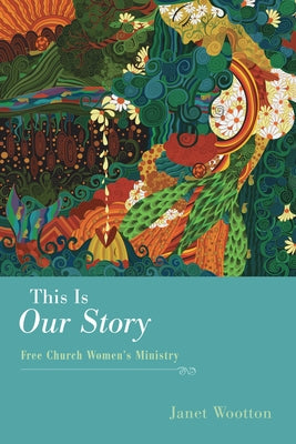 This Is Our Story by Wootton, Janet
