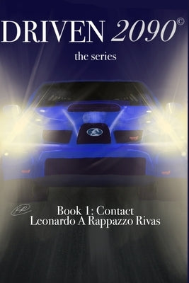 DRIVEN2090 the series: Contact by Rappazzo Rivas, Leonardo Andres