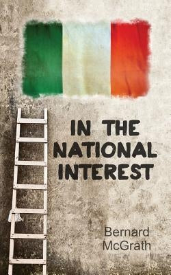 In the National Interest by McGrath, Bernard