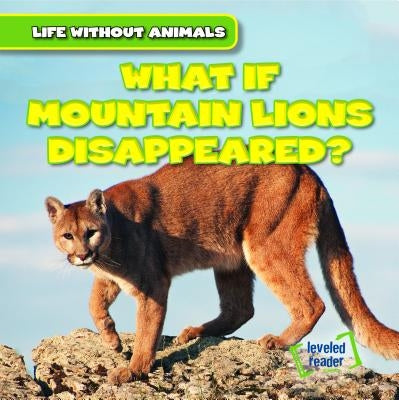 What If Mountain Lions Disappeared? by Emminizer, Theresa