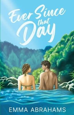 Ever Since that Day by Abrahams, Emma