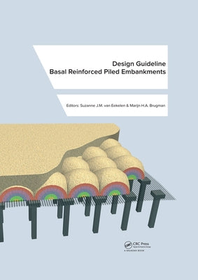 Design Guideline Basal Reinforced Piled Embankments by Eekelen, Suzanne J. M.