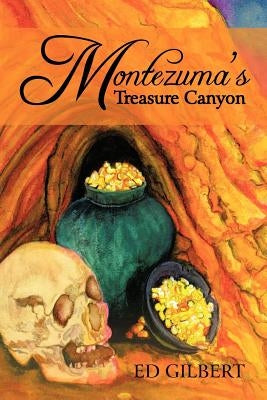 Montezuma's Treasure Canyon by Gilbert, Ed