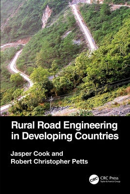 Rural Road Engineering in Developing Countries by Cook, Jasper