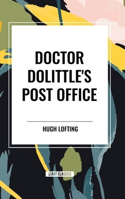 Doctor Dolittle's Post Office by Lofting, Hugh