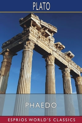 Phaedo (Esprios Classics): Translated by Benjamin Jowett by Plato