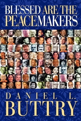 Blessed Are the Peacemakers by Buttry, Daniel L.