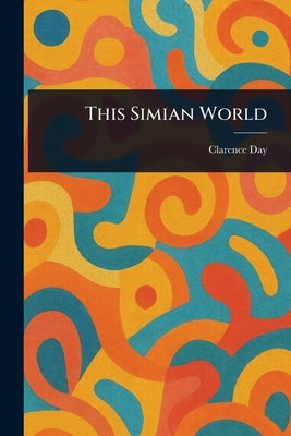 This Simian World by Day, Clarence