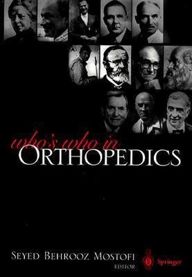 Who's Who in Orthopedics by Mostofi, Seyed B.