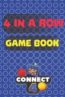 4 In a Row Game Book - Connect 4: 6 x 9 and 240 games, family time fun game activity book everyone, book takes time, educational family game, game all by Content, Zmeg Publishing