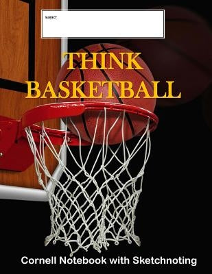 Think Basketball: Cornell Notebook with Sketchnoting: Modified Cornell Notebook for the Cornell Note Taking System 8.5 x 11 with Instruc by Publishing, Country Dog