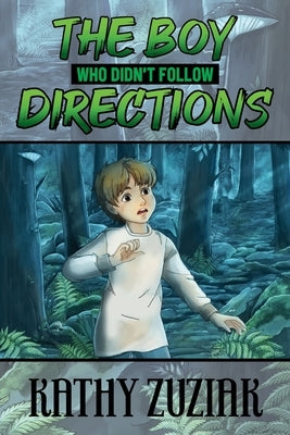 The Boy Who Didn't Follow Directions by Zuziak, Kathy