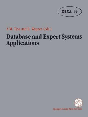 Database and Expert Systems Applications: Proceedings of the International Conference in Vienna, Austria, 1990 by Tjoa, A. Min