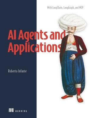 AI Agents and Applications: With Langchain, Langgraph, and MCP by Infante, Roberto