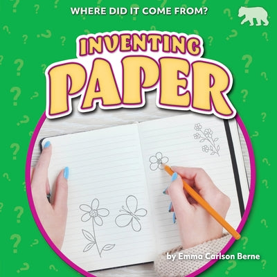 Inventing Paper by Berne, Emma Carlson