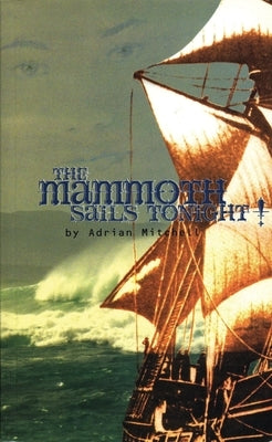 The Mammoth Sails Tonight! by Mitchell, Adrian