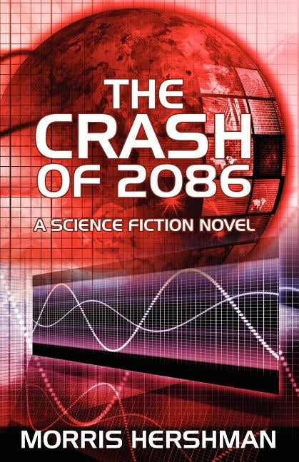The Crash of 2086 by Hershman, Morris
