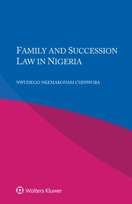 Family and Succession Law in Nigeria by Chinwuba, Nwudego Nkemakonam