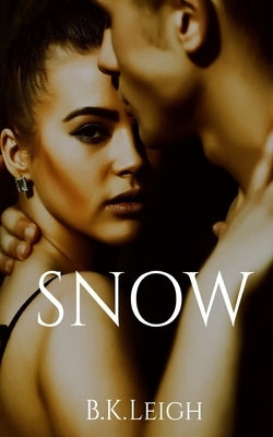 Snow by Leigh, B. K.