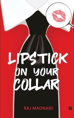 Lipstick on Your Collar by Madnani, Raj