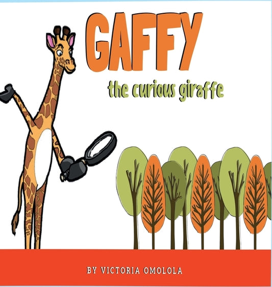 Gaffy the Curious Giraffe! by Victoria, Omolola