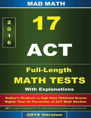 ACT Math 17 Tests With Explanation 3rd Edition by Su, John