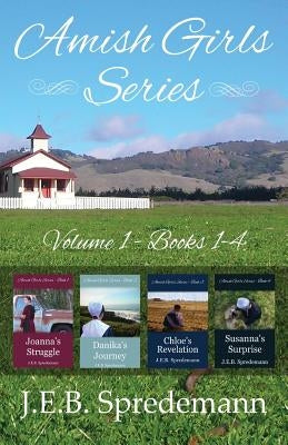 Amish Girls Series - Volume 1 (Books 1-4) by Spredemann, J. E. B.