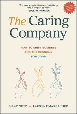 The Caring Company: How to Shift Business and the Economy for Good by Getz, Isaac