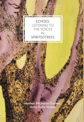 Echoes: Listening to the Voices in Spirited Trees by Docimo, Michelina