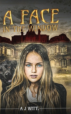 A Face in the Window by Witt, A. J.