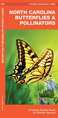 North Carolina Butterflies & Pollinators: A Folding Pocket Guide to Familiar Species by Kavanagh, James
