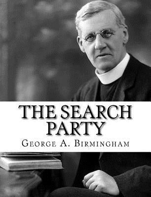 The Search Party by Birmingham, George A.